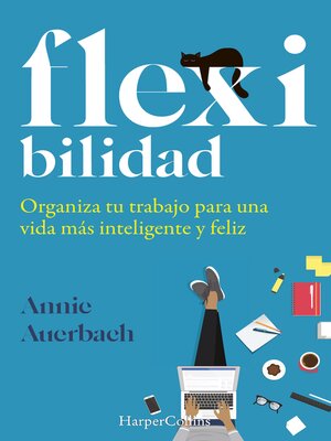 cover image of Flexibilidad. organiza tu trabajo para una vida más inteligente y feliz